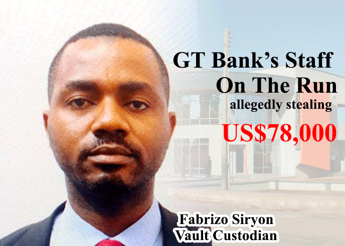 GT-Bank’s-Staff-On-The-Run-Court-Issues-Arrest-Warrant--Fabrizo-Siryon-as-Vault-Custodian