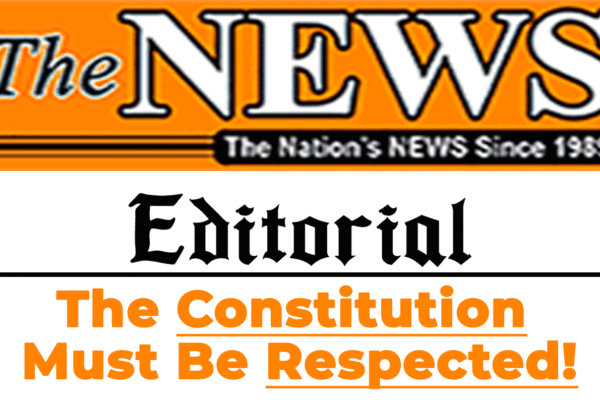 The-Constitution-Must-Be-Respected-The-News-Newspaper-editorial