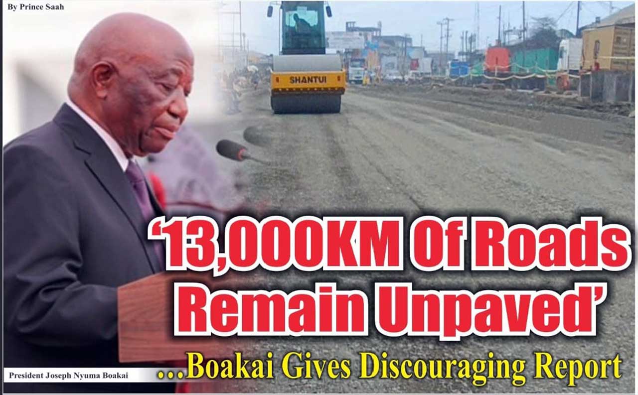 13,000KM-Of-Roads-Remain-Unpaved-Boakai-Gives-Discouraging-Report